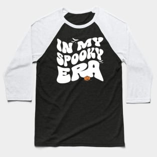 In my Spooky ERA -white Baseball T-Shirt